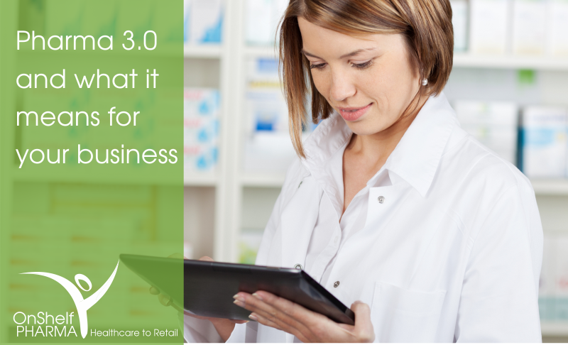 Pharma 3.0 and what it means for your business
