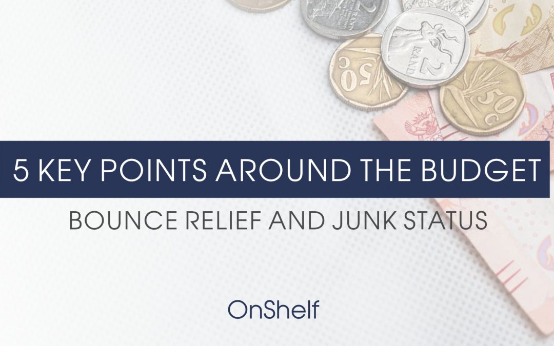 Five Key Points around the Budget, Bounce Relief and Junk Status