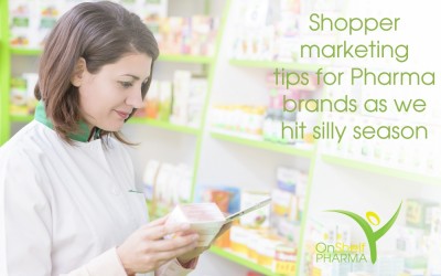 Shopper marketing tips for Pharma brands as we hit silly season