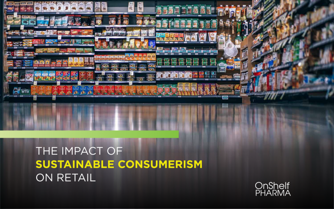 The impact of sustainable consumerism on retail